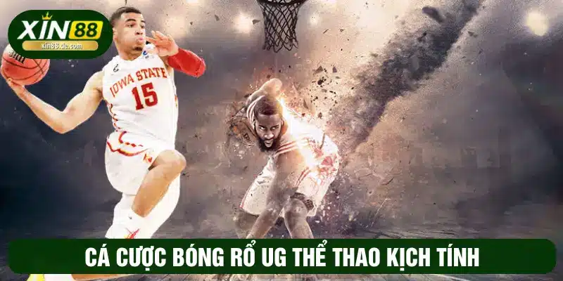 Cá cược bóng rổ UG thể thao kịch tính 